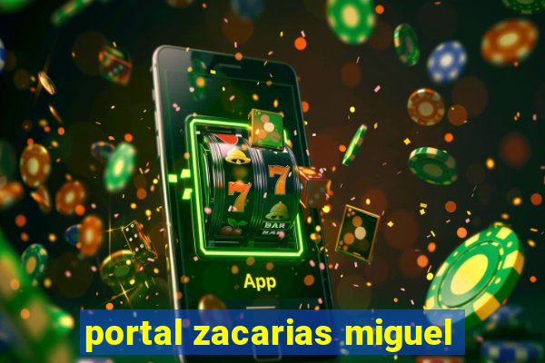 portal zacarias miguel